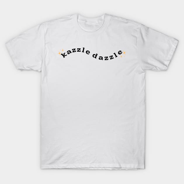kazzle dazzle T-Shirt by RockyCreekArt